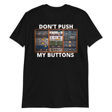 Load image into Gallery viewer, MM - "DON'T PUSH MY BUTTONS" Short-Sleeve Unisex T-Shirt