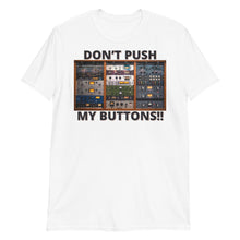 Load image into Gallery viewer, MM - "DON'T PUSH MY BUTTONS" Short-Sleeve Unisex T-Shirt